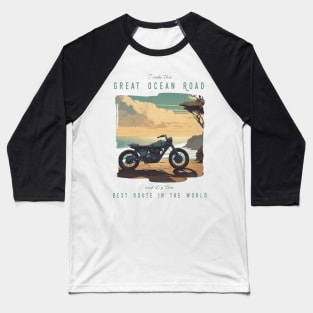 I rode the Great Ocean Road and it is the best motorcycle route in the world Baseball T-Shirt